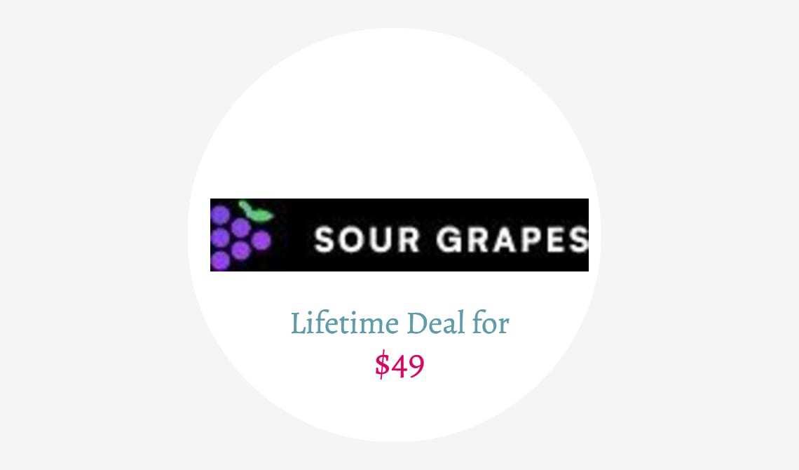 sour grapes lifetime deal