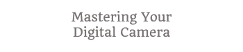 Mastering Your Digital Camera logo