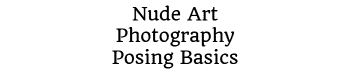 Nude Art Photography Posing Basics Logo