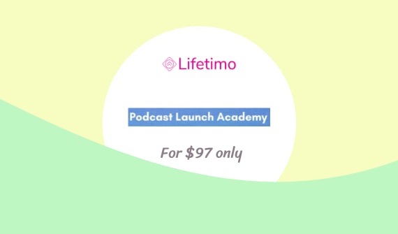 Podcast Launch Academy Lifetime Deal