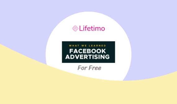 What We Learned: Facebook Advertising Lifetime Free Course