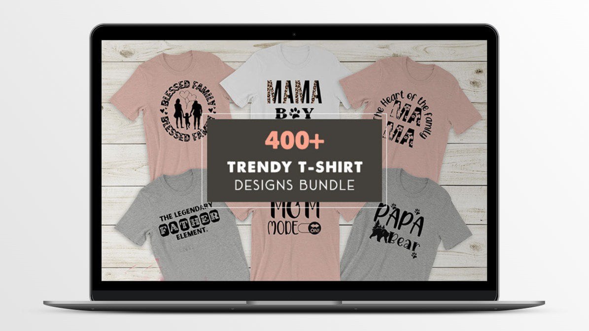400+ Trendy T-Shirt Designs Bundle | Lifetime License