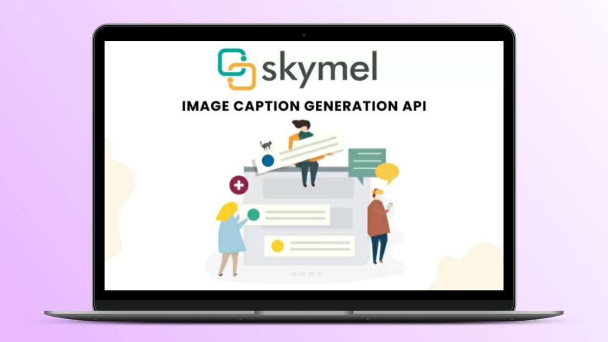 Skymel – Image Caption Generation API | 6 Months Plan