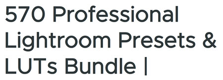 570 Professional Lightroom Presets & LUTs Bundle Logo